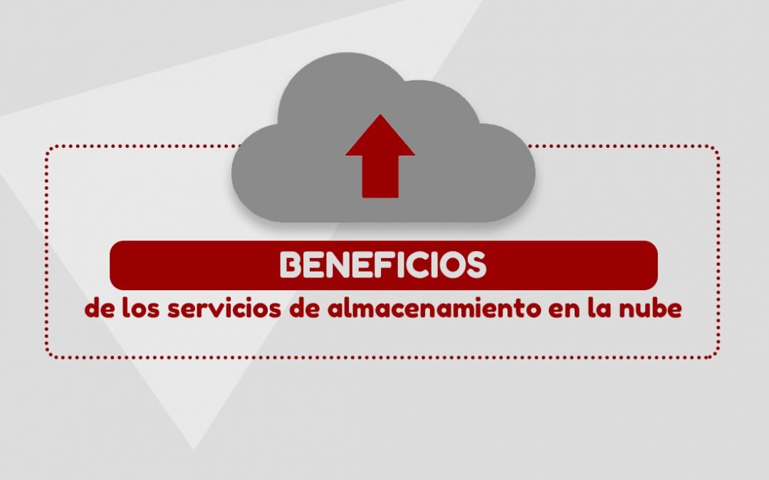Beneficios de los servicios de almacenamiento en la nube