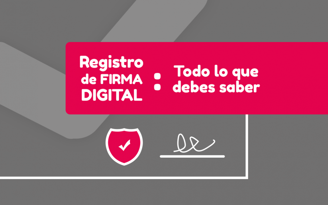 Registro de firma digital: Todo lo que debes saber