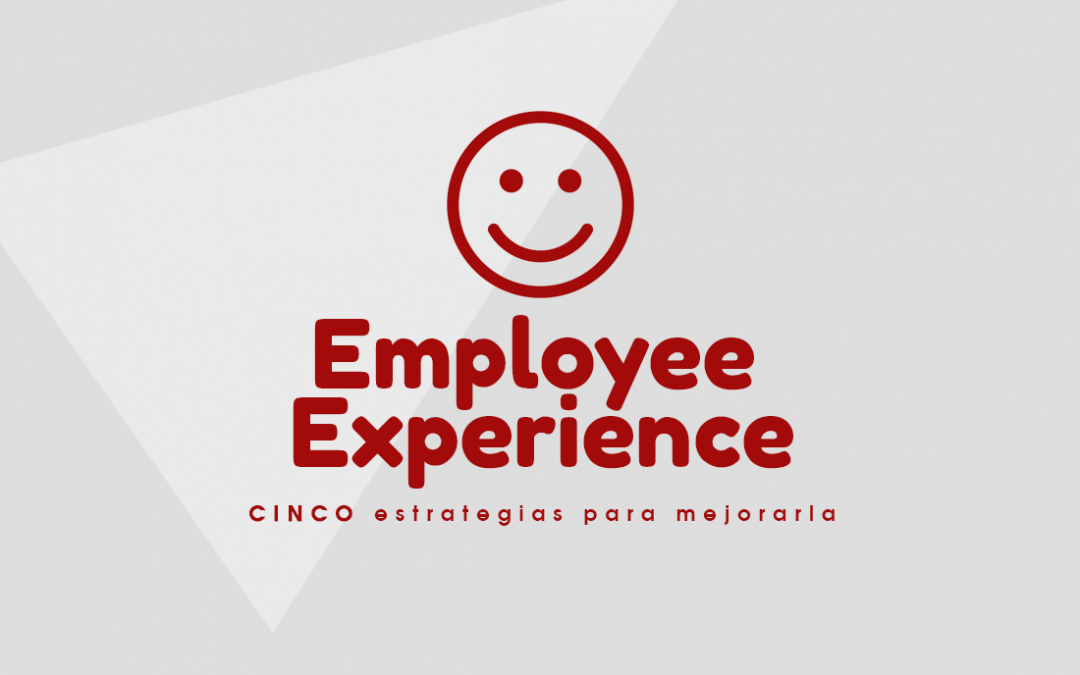 Cómo mejorar la employee experience