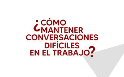 ¿Cómo mantener conversaciones difíciles en el trabajo?