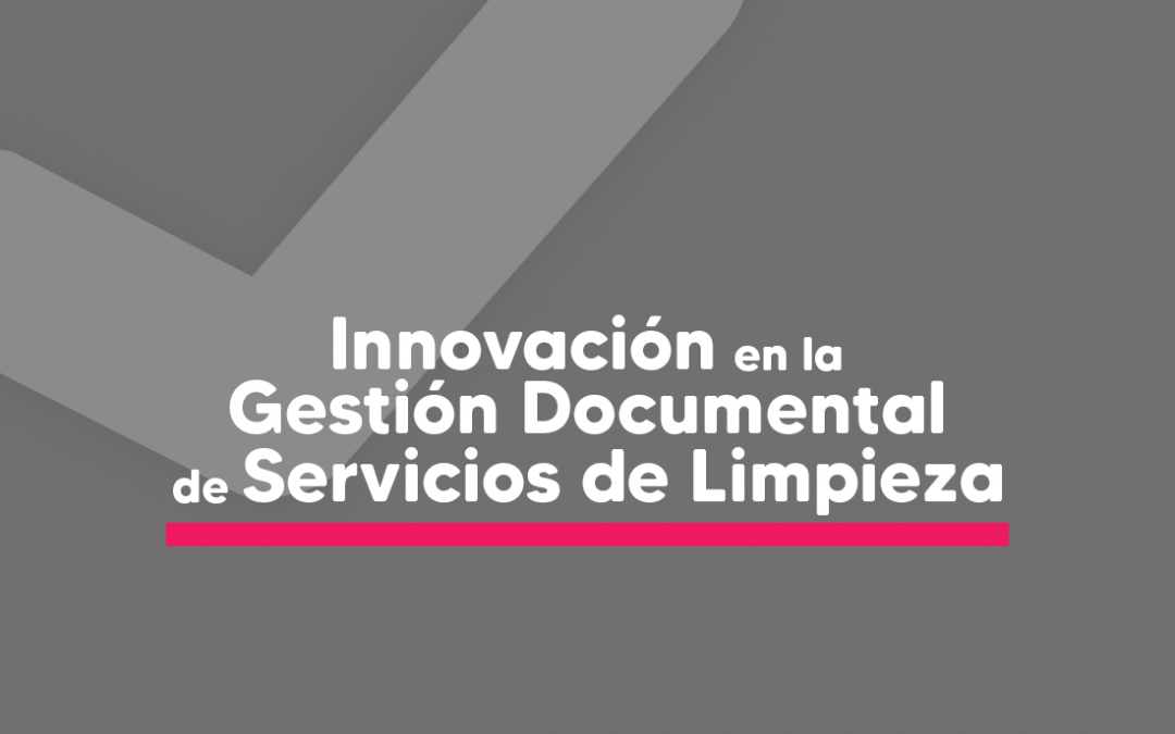 Innovación en la Gestión Documental de Servicios de Limpieza
