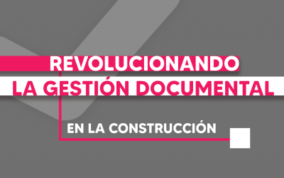 Revolucionando la gestión de documentación en la construcción