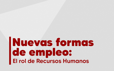 Nuevas formas de empleo: El rol de Recursos Humanos